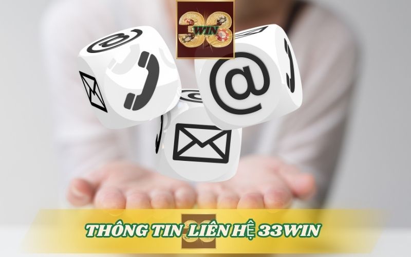 THÔNG TIN LIÊN HỆ 33WIN